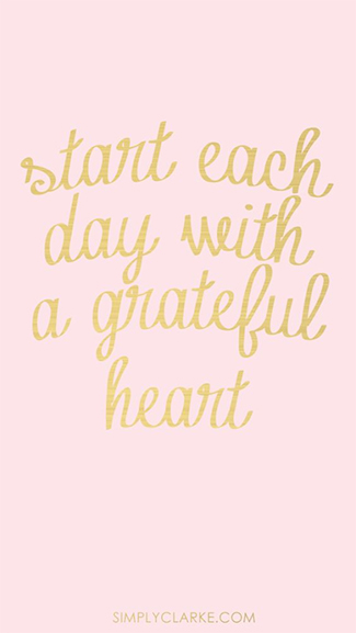 Start Each Day with A Grateful Heart