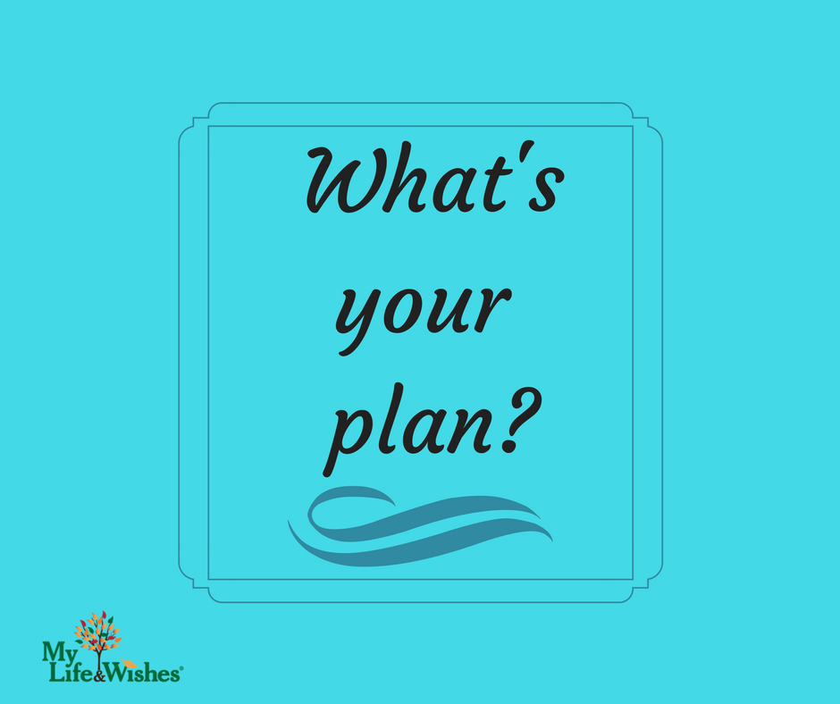What's Your Plan | My Life & Wishes